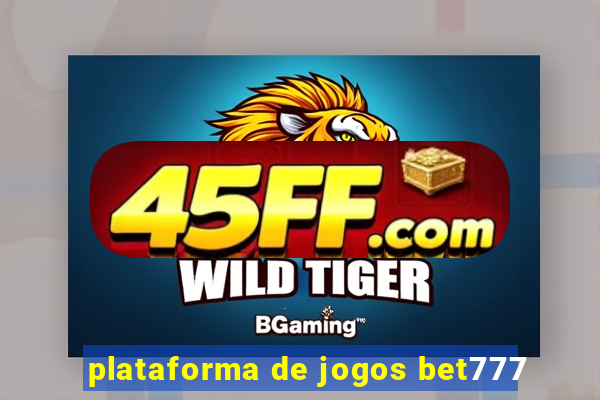 plataforma de jogos bet777